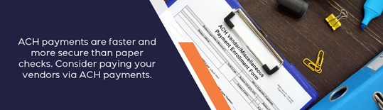 ACH payments are faster and more secure than paper checks