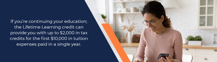 Lifetime Learning credit can provide you with up to $2000 in tax credits